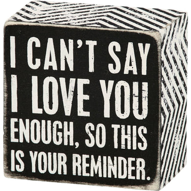 Box Sign - I Love You Reminder