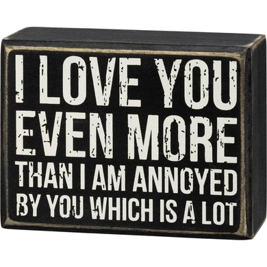 Box Sign - I Love You Even More