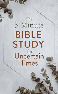 Devotional - The 5 Minute Bible Study for Uncertain Times