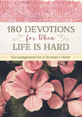 Devotional - 180 Devotions for When Life Is Hard